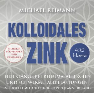 ISBN 9783954472130: Kolloidales Zink - 432 Hertz - Michael Reimann