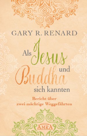 ISBN 9783954472468: Als Jesus und Buddha sich kannten - Bericht über zwei mächtige Weggefährten