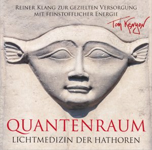 ISBN 9783954473724: LICHTMEDIZIN DER HATHOREN - QUANTENRAUM: Heilmusik zur gezielten Versorgung mit feinstofflicher Energie