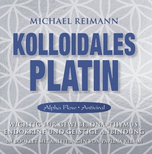 ISBN 9783954474370: Kolloidales Platin [Alpha Flow Antiviral] - Wichtig für Gewebe, DNA, Thymus, Endokrine und geistige Anbindung