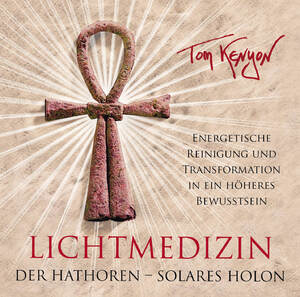 ISBN 9783954475209: LICHTMEDIZIN DER HATHOREN - SOLARES HOLON: Energetische Reinigung und Transformation in ein höheres Bewusstsein