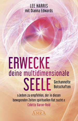 neues Buch – Lee Harris – ERWECKE DEINE MULTIDIMENSIONALE SEELE: Botschaften aus der 9. Dimension - [empfohlen von Pavlina Klemm, Kyle Gray, Colette Baron-Reid, Deva Premal u.a.]