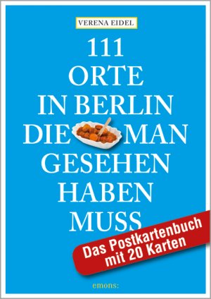 ISBN 9783954510474: 111 Orte in Berlin, die man gesehen haben muss: Das Postkartenbuch mit 20 Karten