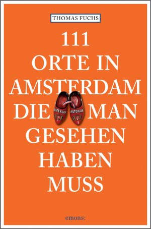 ISBN 9783954512096: 111 Orte in Amsterdam, die man gesehen haben muss