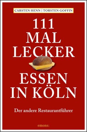 gebrauchtes Buch – Carsten Sebastian Henn – 111 mal lecker Essen in Köln