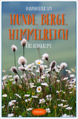 gebrauchtes Buch – Hannsdieter Loy – Hunde, Berge, Himmelreich