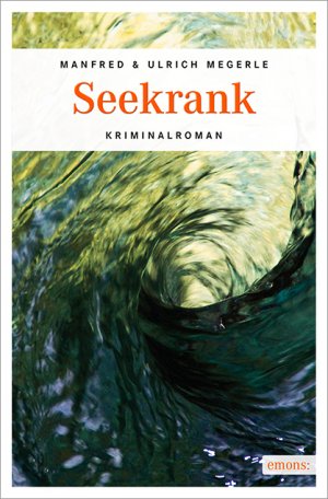 neues Buch – Manfred Megerle – Seekrank | Manfred Megerle (u. a.) | Taschenbuch | Bodensee Krimi | 285 S. | Deutsch | 2014 | Emons Verlag | EAN 9783954512843