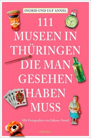 ISBN 9783954515103: 111 Orte Museen in Thüringen, die man gesehen haben muss