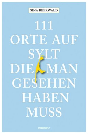 ISBN 9783954515110: 111 Orte auf Sylt, die man gesehen haben muss