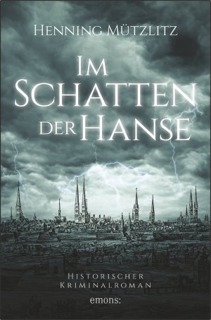 gebrauchtes Buch – Henning Mützlitz – Im Schatten der Hanse: Historischer Kriminalroman