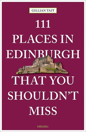 ISBN 9783954518838: 111 Places in Edinburgh that you shouldn't miss