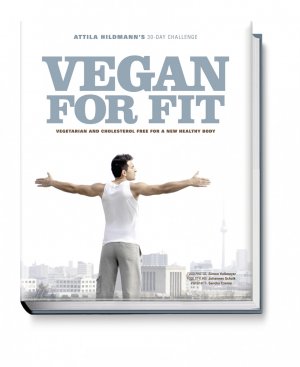 ISBN 9783954530120: Vegan for Fit. Attila Hildmann's 30-Day Challenge. Vegetarian and Cholesterol Free for a New - English edition