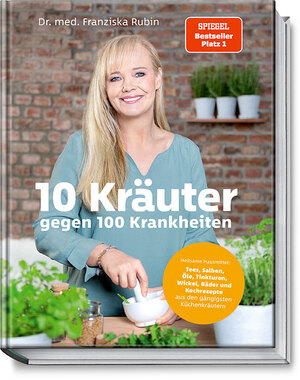 ISBN 9783954532001: 10 Kräuter gegen 100 Krankheiten: Heilsame Hausmittel: Tees, Salben, Öle, Tinkturen, Wickel, Bäder und Kochrezepte aus den gängigsten Küchenkräutern