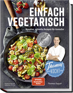 ISBN 9783954532872: Thomas kocht: einfach vegetarisch - Kreative, schnelle Rezepte für Genießer