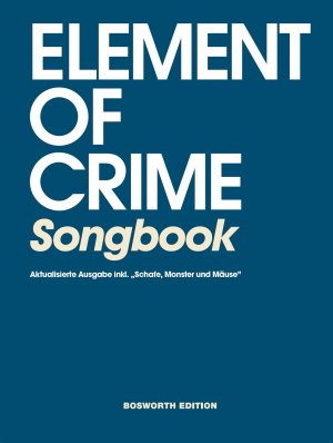 ISBN 9783954561933: Element of Crime Songbook- Aktualisierte Ausgabe inkl. "Schafe, Monster und Mäuse"