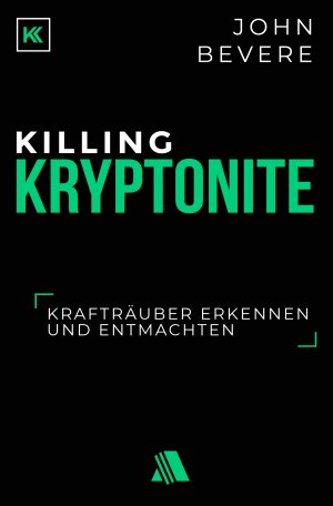 ISBN 9783954590339: Killing Kryptonite - Krafträuber erkennen und entmachten