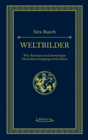 ISBN 9783954612260: Weltbilder - Wie Normen und Stereotype Gleichberechtigung verhindern