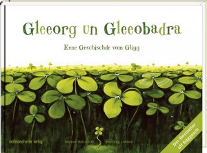 gebrauchtes Buch – Werner Holzwarth – Gleeorg un Gleeobadra - Eene Geschischde vom Gligg