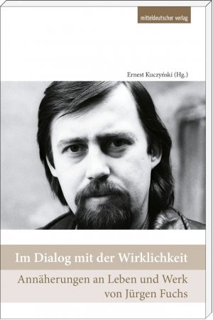 ISBN 9783954622542: Im Dialog mit der Wirklichkeit - Annäherungen an Leben und Werk von Jürgen Fuchs