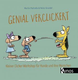 ISBN 9783954641642: Genial verclickert – Clicker-Workshop für Hunde und ihre Menschen