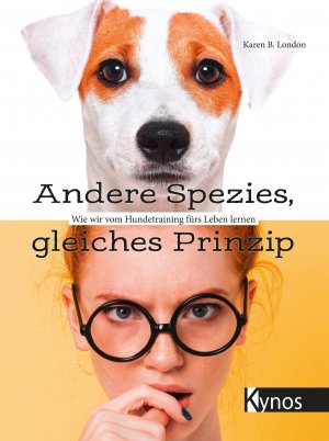 ISBN 9783954642564: Andere Spezies, gleiches Prinzip - Wie wir vom Hundetraining fürs Leben lernen