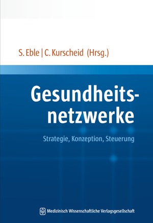 ISBN 9783954662272: Gesundheitsnetzwerke - Strategie, Konzeption, Steuerung (Medizin Gesundheit Netzwerk Zukunft Innovation Praxis ) .