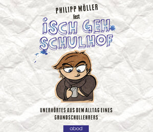 ISBN 9783954710669: Isch geh Schulhof - Unerhörtes aus dem Alltag eines Grundschullehrers