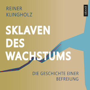 ISBN 9783954712632: Sklaven des Wachstums - die Geschichte einer Befreiung