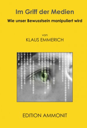 ISBN 9783954861286: Im Griff der Medien - Wie unser Bewusstsein manipuliert wird