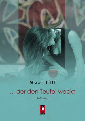 gebrauchtes Buch – Maxi Hill – "...der den Teufel weckt" , Erzählung ; Mit Schutzumschlag