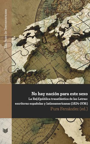 ISBN 9783954873920: No hay nación para este sexo. - La Re(d)pública transatlántica de las Letras: escritoras españolas y latinoamericanas (1824-1936).