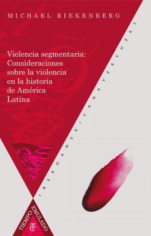 ISBN 9783954874545: Violencia segmentaria. – Consideraciones sobre la violencia en la historia de América Latina