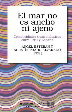 ISBN 9783954879229: El mar no es ancho ni ajeno : complicidades transatlánticas entre Perú y España