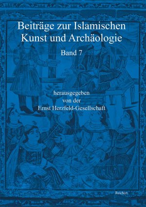 ISBN 9783954905041: Beiträge zur Islamischen Kunst und Archäologie – Jahrbuch der Ernst Herzfeld-Gesellschaft e.V. Vol. 7