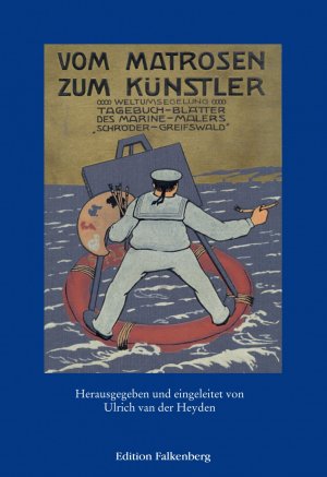 ISBN 9783954940585: Vom Matrosen zum Künstler - Tagebuch-Blätter des Marinemalers Schröder-Greifswald