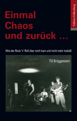 ISBN 9783954941094: Einmal Chaos und zurück … - Wie der Rock ’n’ Roll über mich kam und nicht mehr losließ