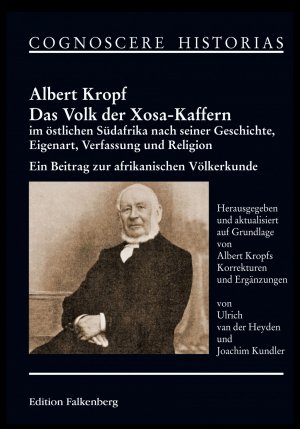 ISBN 9783954941209: Das Volk der Xosa-Kaffern im östlichen Südafrika nach seiner Geschichte, Eigenart, Verfassung und Religion – Ein Beitrag zur afrikanischen Völkerkunde. Herausgegeben und aktualisiert auf Grundlage von Albert Kropfs Korrekturen und Ergänzungen