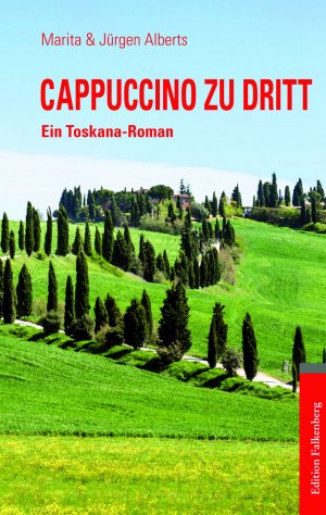 ISBN 9783954941223: Cappuccino zu dritt | Ein Toskana-Roman | Marita und Jürgen Alberts | Taschenbuch | 164 S. | Deutsch | 2025 | Edition Falkenberg | EAN 9783954941223