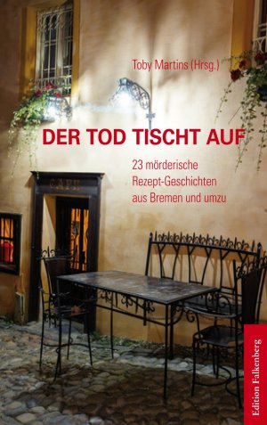 ISBN 9783954941414: Der Tod tischt auf - 23 mörderische Rezept-Geschichten aus Bremen und umzu