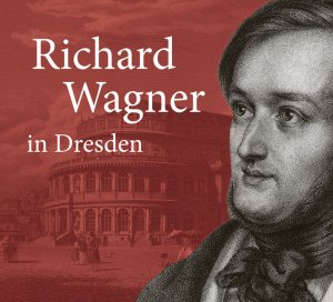 ISBN 9783954980345: Richard Wagner in Dresden - Mythos und Geschichte