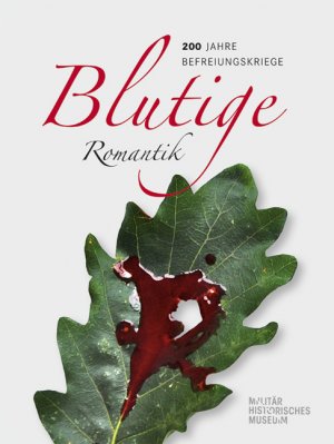 ISBN 9783954980352: Blutige Romantik. 200 Jahre Befreiungskriege. ESSAYS.