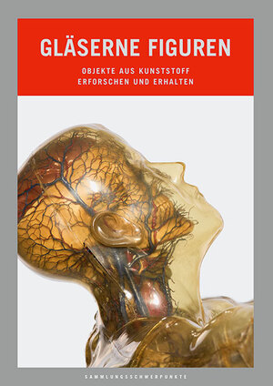 ISBN 9783954986309: Gläserne Figuren - Objekte aus Kunststoff erforschen und erhalten