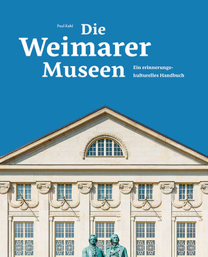 ISBN 9783954986354: Die Weimarer Museen – Ein erinnerungskulturelles Handbuch