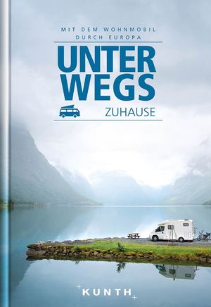 ISBN 9783955045890: KUNTH Mit dem Wohnmobil durch Europa - Unterwegs Zuhause