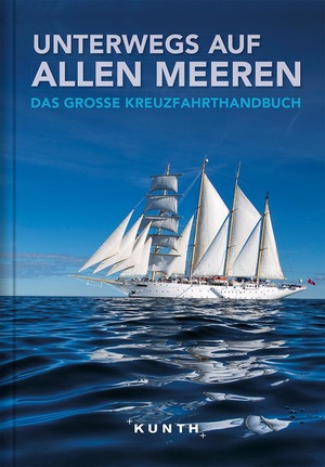 ISBN 9783955047511: Unterwegs auf allen Meeren - Das große Kreuzfahrthandbuch