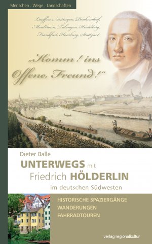 ISBN 9783955050740: Komm! ins Offene, Freund!“ - Unterwegs mit Friedrich Hölderlin im deutschen Südwesten