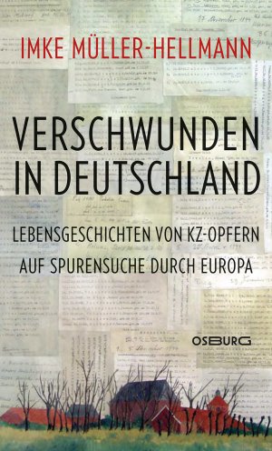 gebrauchtes Buch – Imke Müller-Hellmann – Verschwunden in Deutschland - Lebensgeschichten von KZ-Opfern. Auf Spurensuche durch Europa