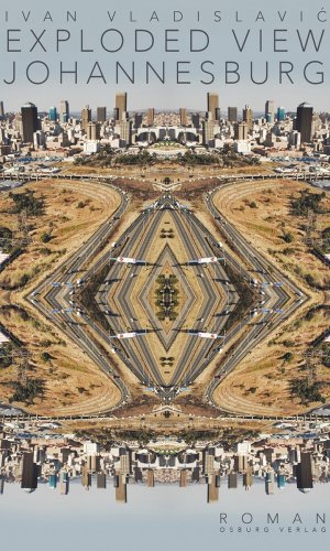 ISBN 9783955101169: Exploded View. Johannesburg – Roman