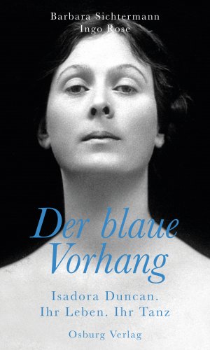 ISBN 9783955102609: Der blaue Vorhang - Isadora Duncan. Ihr Leben. Ihr Tanz