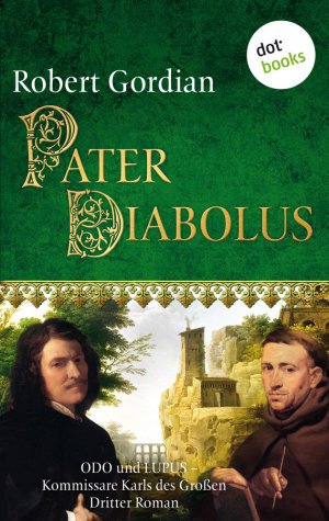 ISBN 9783955202569: Pater Diabolus / Odo und Lupus, Kommissare Karls des Großen Bd.3